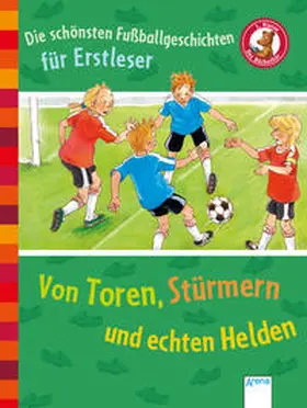 Fährmann / Mai / Rieckhoff |  Die schönsten Fußballgeschichten für Erstleser. Von Toren, Stürmern und echten Helden | Buch |  Sack Fachmedien