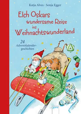 Alves |  Elch Oskars wundersame Reise ins Weihnachtswunderland | Buch |  Sack Fachmedien