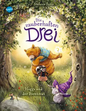 Dahle |  Die zauberhaften Drei (1). Hoggs und der Bärenmut | Buch |  Sack Fachmedien