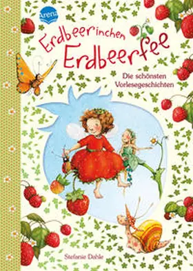 Dahle |  Erdbeerinchen Erdbeerfee. Die schönsten Vorlesegeschichten | Buch |  Sack Fachmedien