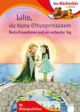 Dahle |  Lilia, die kleine Elbenprinzessin. Beste Freundinnen und ein verhexter Tag | Buch |  Sack Fachmedien