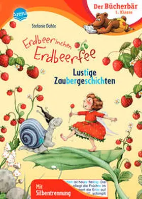 Dahle |  Erdbeerinchen Erdbeerfee. Lustige Zaubergeschichten | Buch |  Sack Fachmedien