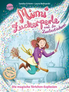 Grimm | Mimi Zuckerperle und die Zauberbäckerei (1). Die magische Törtchen-Explosion | Buch | 978-3-401-71835-4 | sack.de