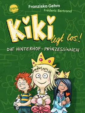 Gehm |  Kiki legt los! (2). Die Hinterhof-Prinzessinnen | Buch |  Sack Fachmedien