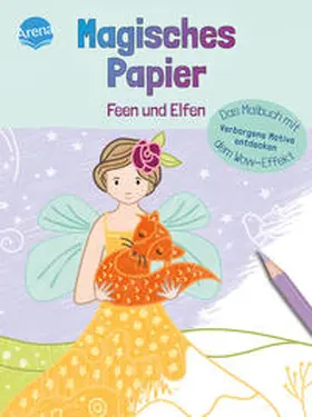 Dehmer | Magisches Papier - Das Malbuch mit dem Wow-Effekt. Feen und Elfen | Buch | 978-3-401-71921-4 | sack.de