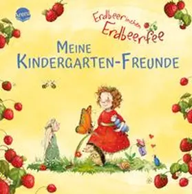 Erdbeerinchen Erdbeerfee. Meine Kindergarten-Freunde | Buch | 978-3-401-71929-0 | www.sack.de