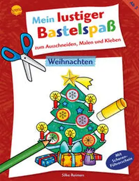 Reimers |  Mein lustiger Bastelspaß zum Ausschneiden, Malen und Kleben. Weihnachten | Buch |  Sack Fachmedien