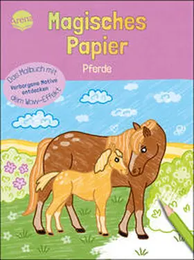 Kraft |  Magisches Papier - Das Malbuch mit dem Wow-Effekt. Pferde | Buch |  Sack Fachmedien