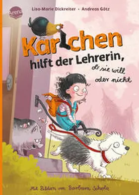 Dickreiter / Götz | Karlchen hilft der Lehrerin - ob sie will oder nicht (2) | Buch | 978-3-401-71957-3 | www.sack.de