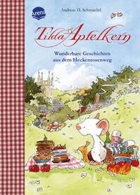Schmachtl |  Tilda Apfelkern. Wunderbare Geschichten aus dem Heckenrosenweg | Buch |  Sack Fachmedien