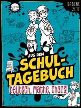 Zett |  Aus dem Schultagebuch (3). Deutsch, Mathe, Chaos! | Buch |  Sack Fachmedien
