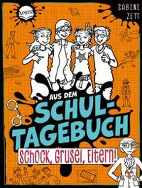 Zett |  Aus dem Schultagebuch (4). Schock, Grusel, Eltern! | Buch |  Sack Fachmedien