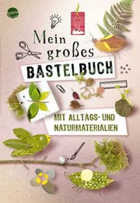 Willauer / Hélène / Lémery |  Mein großes Bastelbuch mit Alltags- und Naturmaterialien | Buch |  Sack Fachmedien