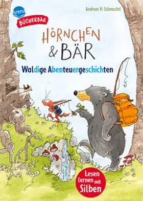 Schmachtl |  Hörnchen & Bär. Waldige Abenteuergeschichten | Buch |  Sack Fachmedien