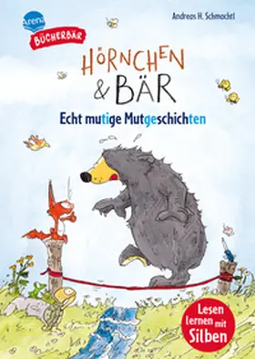 Schmachtl |  Hörnchen & Bär. Echt mutige Mutgeschichten | Buch |  Sack Fachmedien