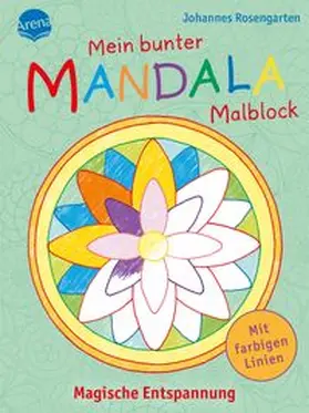 Rosengarten |  Mein bunter Mandala-Malblock. Magische Entspannung | Buch |  Sack Fachmedien