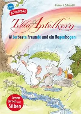 Schmachtl | Tilda Apfelkern. Allerbeste Freunde und ein Regenbogen | Buch | 978-3-401-72332-7 | www.sack.de