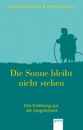 Beyerlein / Lorenz |  Die Sonne bleibt nicht stehen | eBook | Sack Fachmedien