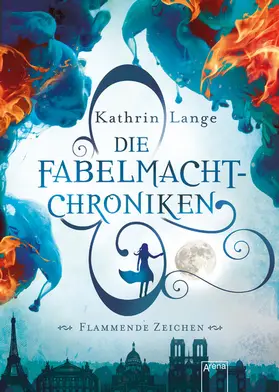 Lange |  Die Fabelmacht-Chroniken. Flammende Zeichen | eBook | Sack Fachmedien