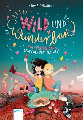 Einwohlt |  Wild und wunderbar (1). Zwei Freundinnen gegen den Rest der Welt | eBook | Sack Fachmedien