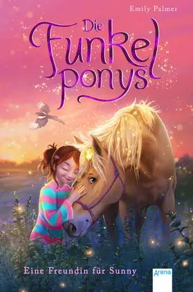 Palmer |  Die Funkelponys (1). Eine Freundin für Sunny | eBook | Sack Fachmedien