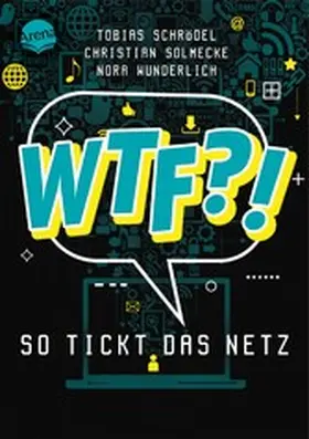 Schrödel / Wunderlich / Solmecke |  WTF?! So tickt das Netz | eBook | Sack Fachmedien