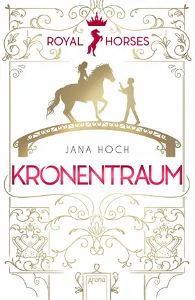 Hoch |  Royal Horses (2). Kronentraum | eBook | Sack Fachmedien