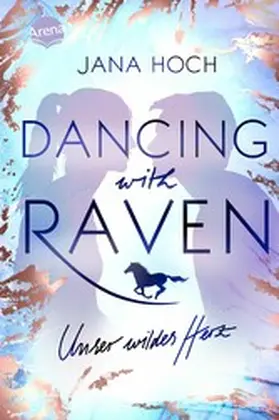 Hoch | Dancing with Raven. Unser wildes Herz | E-Book | www.sack.de