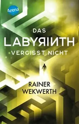 Wekwerth |  Das Labyrinth (4). Das Labyrinth vergisst nicht | eBook | Sack Fachmedien