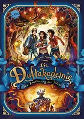 Ruhe |  Die Duftakademie (1). Die Entdeckung der Talente | eBook | Sack Fachmedien