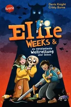 Burne / Knight |  Ellie Weeks & die verplanteste Weltrettung aller Zeiten | eBook | Sack Fachmedien