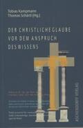 Kampmann / Schärtl |  Der christliche Glaube vor dem Anspruch des Wissens | Buch |  Sack Fachmedien