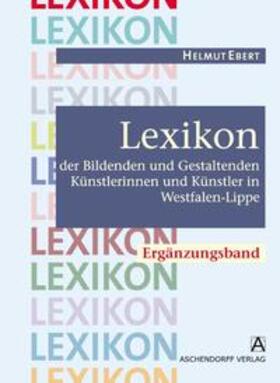 Ebert | Lexikon der Bildenden und Gestaltenden Künstlerinnen und Künstler in Westfalen-Lippe | Buch | 978-3-402-00429-6 | sack.de