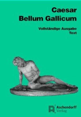 Caesar / Guthardt | Bellum Gallicum. Text | Buch | 978-3-402-02018-0 | sack.de