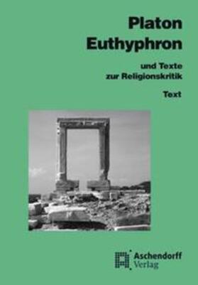 Platon / Frings | Euthyphron und Texte zur Religionskritik | Buch | 978-3-402-02259-7 | sack.de