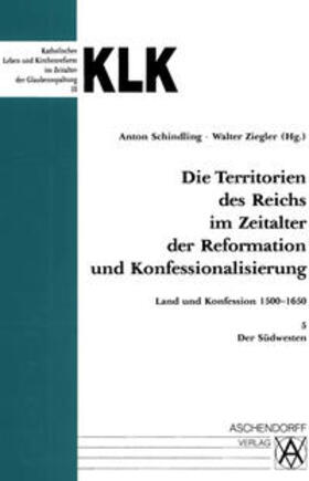 Schindling / Ziegler |  Die Territorien des Reiches 5 im Zeitalter der Reformation und Konfessionalisierung | Buch |  Sack Fachmedien