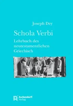 Dey |  Schola Verbi | Buch |  Sack Fachmedien