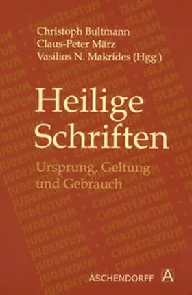 Bultmann / März / Makrides |  Heilige Schriften: Ursprung, Geltung und Gebrauch | Buch |  Sack Fachmedien