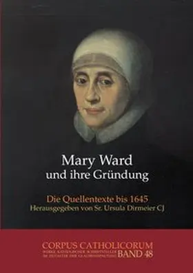 Dirmeier |  Mary Ward und ihre Gründung. Teil 1 bis Teil 4 / Mary Ward und ihre Gründung. Teil 4 | Buch |  Sack Fachmedien