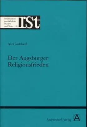 Gotthard |  Der Augsburger Religionsfrieden | Buch |  Sack Fachmedien