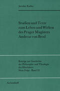 Kadlec |  Studien und Texte zum Leben und Wirken des Prager Magisters Andreas von Brod | Buch |  Sack Fachmedien
