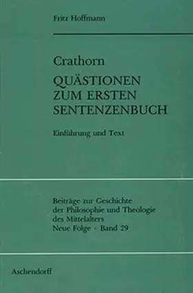 Hoffmann |  Crathorn. Quästionen zum ersten Sentenzenbuch | Buch |  Sack Fachmedien