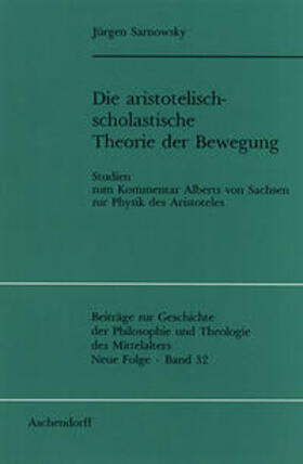 Sarnowsky |  Die aristotelisch-scholastische Theorie der Bewegung | Buch |  Sack Fachmedien