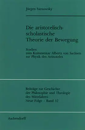 Sarnowsky |  Die aristotelisch-scholastische Theorie der Bewegung | Buch |  Sack Fachmedien