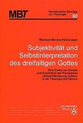 Menke-Peitzmeyer | Subjektivität und Selbstinterpretation des dreifaltigen Gottes | Buch | 978-3-402-03966-3 | sack.de