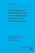 Marschler |  Auferstehung und Himmelfahrt Christi in der scholastischen Theologie bis zu Thomas von Aquin | Buch |  Sack Fachmedien