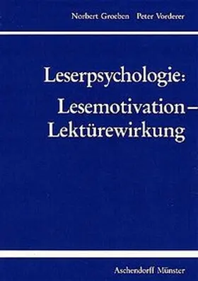 Groeben / Vorderer |  Leserpsychologie: Lesemotivation - Lektürewirkung | Buch |  Sack Fachmedien