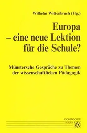 Wittenbuch / Dikow / Heitger |  Münstersche Gespräche zu Themen der wissenschaftlichen Pädagogik / Europa - eine neue Lektion für die Schule? | Buch |  Sack Fachmedien