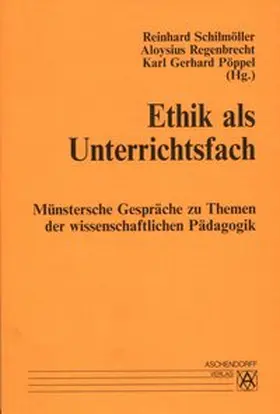 Schilmöller / Regenbrecht / Pöppel |  Münstersche Gespräche zu Themen der wissenschaftlichen Pädagogik / Ethik als Unterrichtsfach | Buch |  Sack Fachmedien