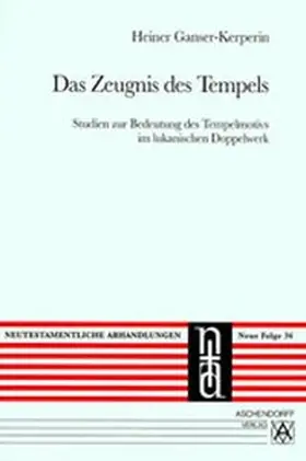 Ganser-Kerperin |  Das Zeugnis des Tempels | Buch |  Sack Fachmedien